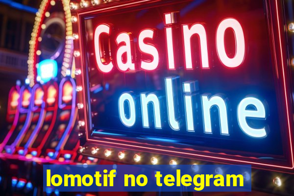 lomotif no telegram